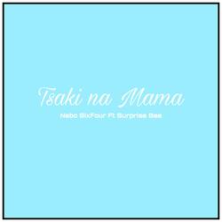 Tsaki Na Mama (feat. Surprise Bee)