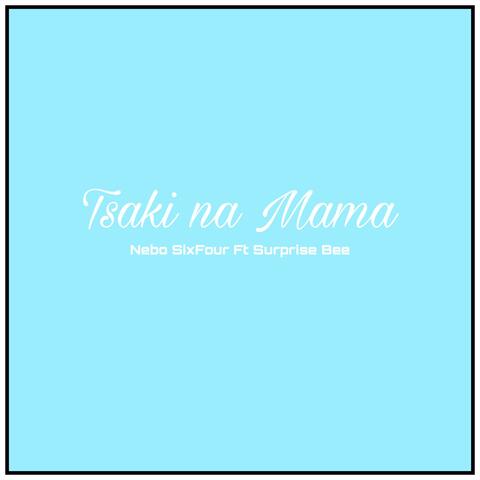 Tsaki Na Mama (feat. Surprise Bee)