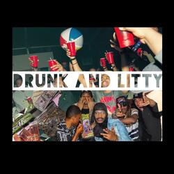 Drunk and Litty
