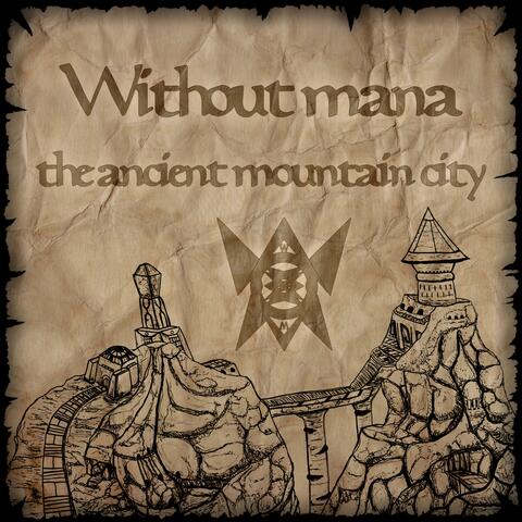 Without Mana the Ancient Mountain City