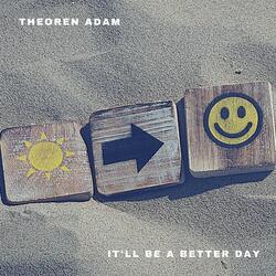 It'll Be a Better Day