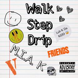 Walk, Step, Drip