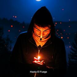Hasta el Fuego