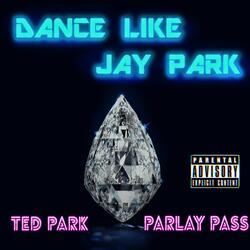 Dance Like Jay Park (feat. Parlay Pass)