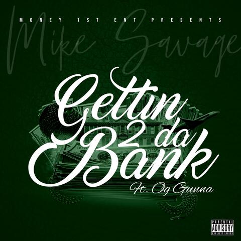 Gettin' 2 Da Bank (feat. Og Gunna)