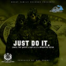 Just DO IT (feat. LGB LIL D & Brightmo Keyz)