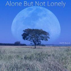 Alone but Not Lonely