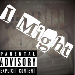 I Might (feat. Tae Gill & Cool100 Mitch)