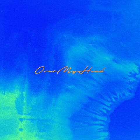 Over My Head (feat. Nick Bonin)