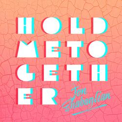 Hold Me Together