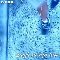 Laugh at My Loss