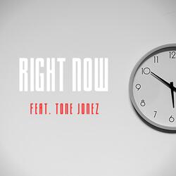 Right Now (feat. Tone Jonez)