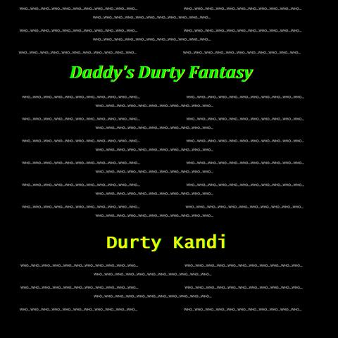 Daddy's Durty Fantasy