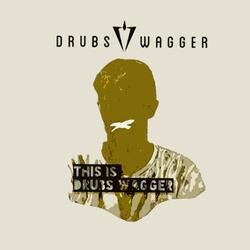 This Is Drubs Wagger