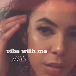 Vibe With Me