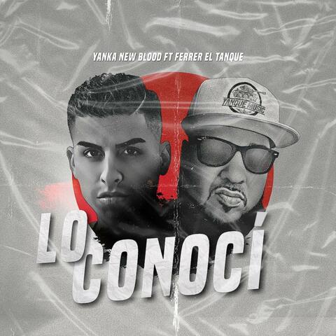 Lo Conocí (feat. Ferrer El Tanque)