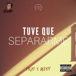Tuve Que Separarme