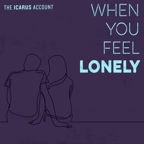 When You Feel Lonely
