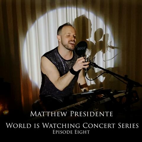 World Is Watching Concert Series Episode Eight