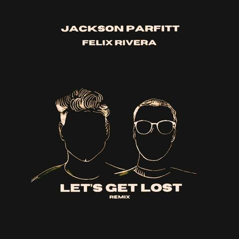 Let's Get Lost (feat. Felix Rivera)