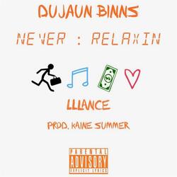 Never Relaxin (feat. Lllance)