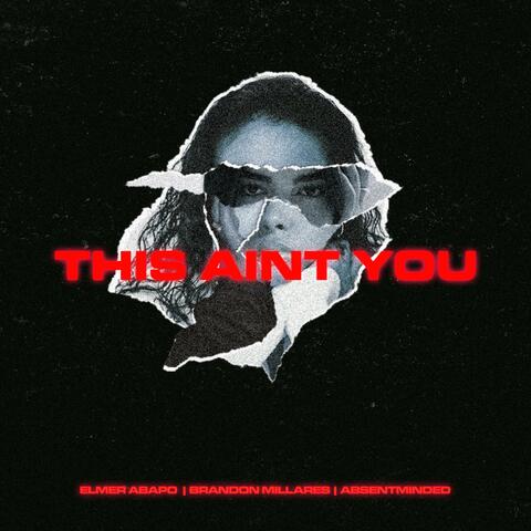 This Ain't You (feat. Brandon Millares & Absentminded)