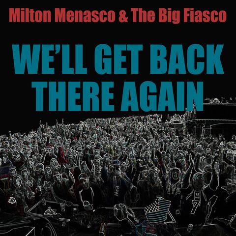We'll Get Back There Again