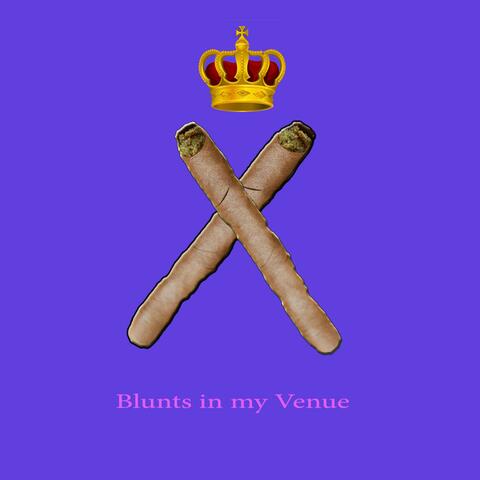 Blunts in My Venue