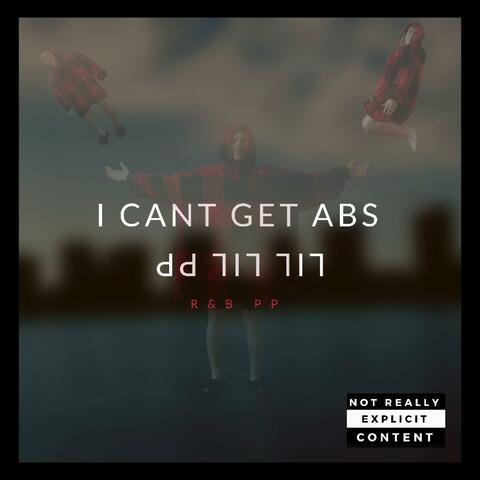 I Can't Get Abs