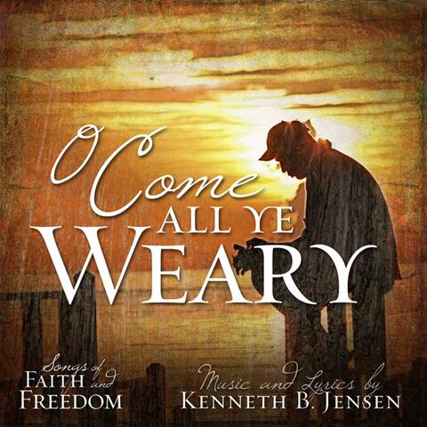 O Come All Ye Weary