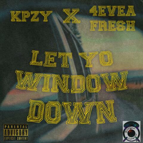 Let Yo Window Down (feat. 4evea Fresh)