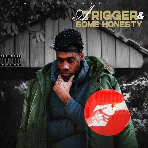 A Trigger and Some Honesty