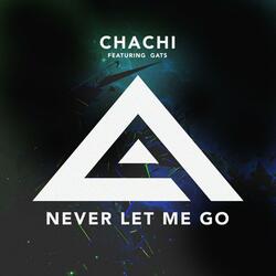 Never Let Me Go (feat. Gats)