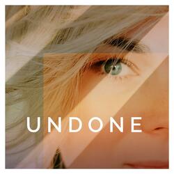 Undone