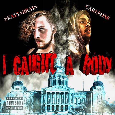 I Caught a Body (feat. Carleone)