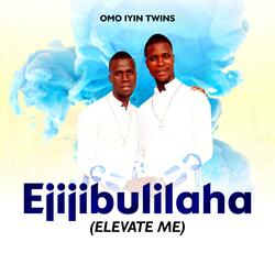 Ejijibulilaha (Elevate Me)