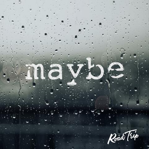 Maybe