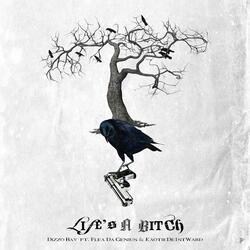 Life's a Bitch (feat. Flea Da Genius & KaotikDe1stWard)