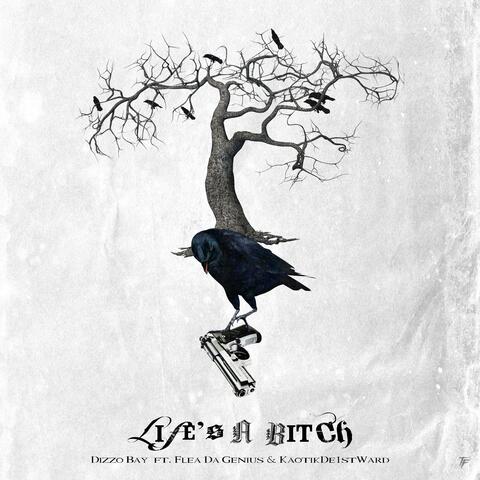 Life's a Bitch (feat. Flea Da Genius & KaotikDe1stWard)