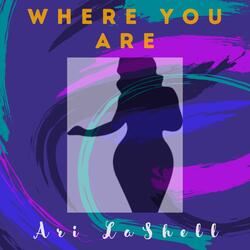 Where You Are