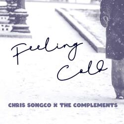 Feeling Cold (feat. The Complements)