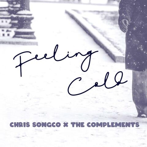 Feeling Cold (feat. The Complements)
