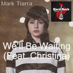 We'll Be Waiting (feat. Christina)