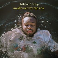 Swallowed by the Sea (feat. Malaya)