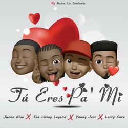 Tú Eres Pa' Mi (feat. Jhoen Blue, Young Jevi & Larry Cura)