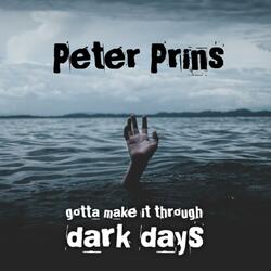 Gotta Make It Through Dark Days
