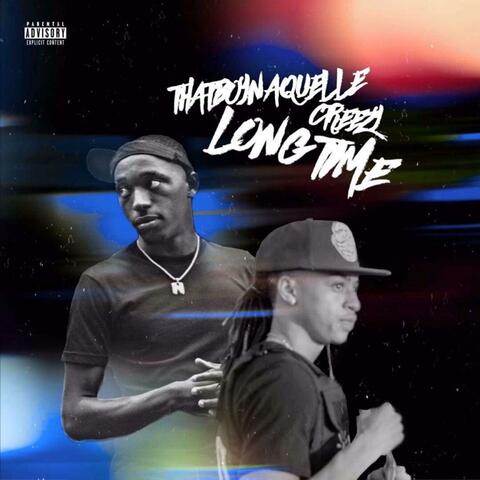 Long Time (feat. ThatBoyNaquelle)