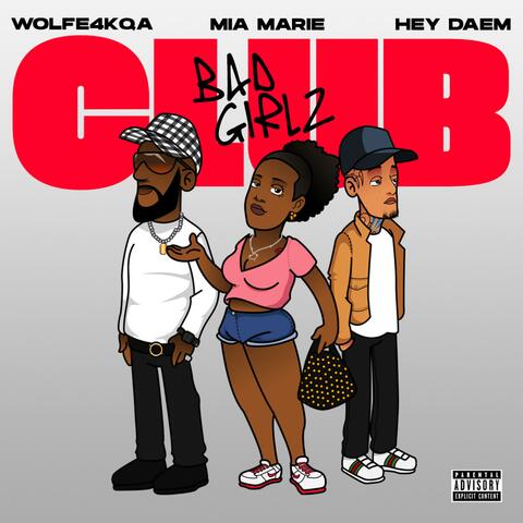 Bad Girlz Club (feat. Mia Marie & Hey Daem)