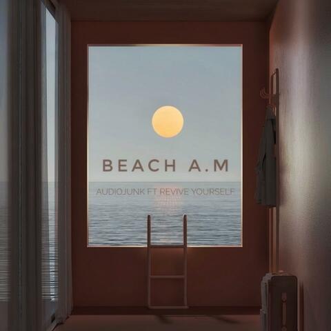 Beach A.M. (feat. Revive Yourself)
