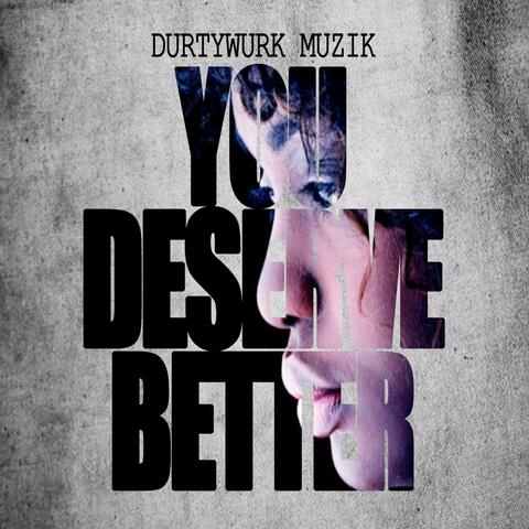 You Deserve Better